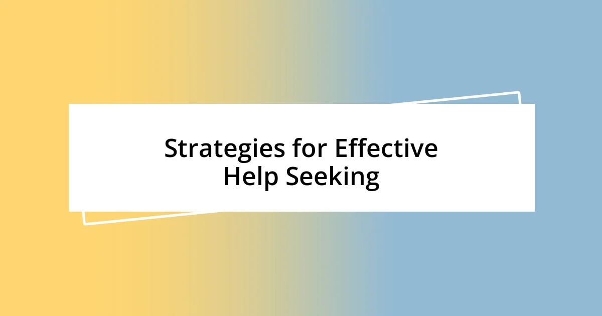 Strategies for Effective Help Seeking