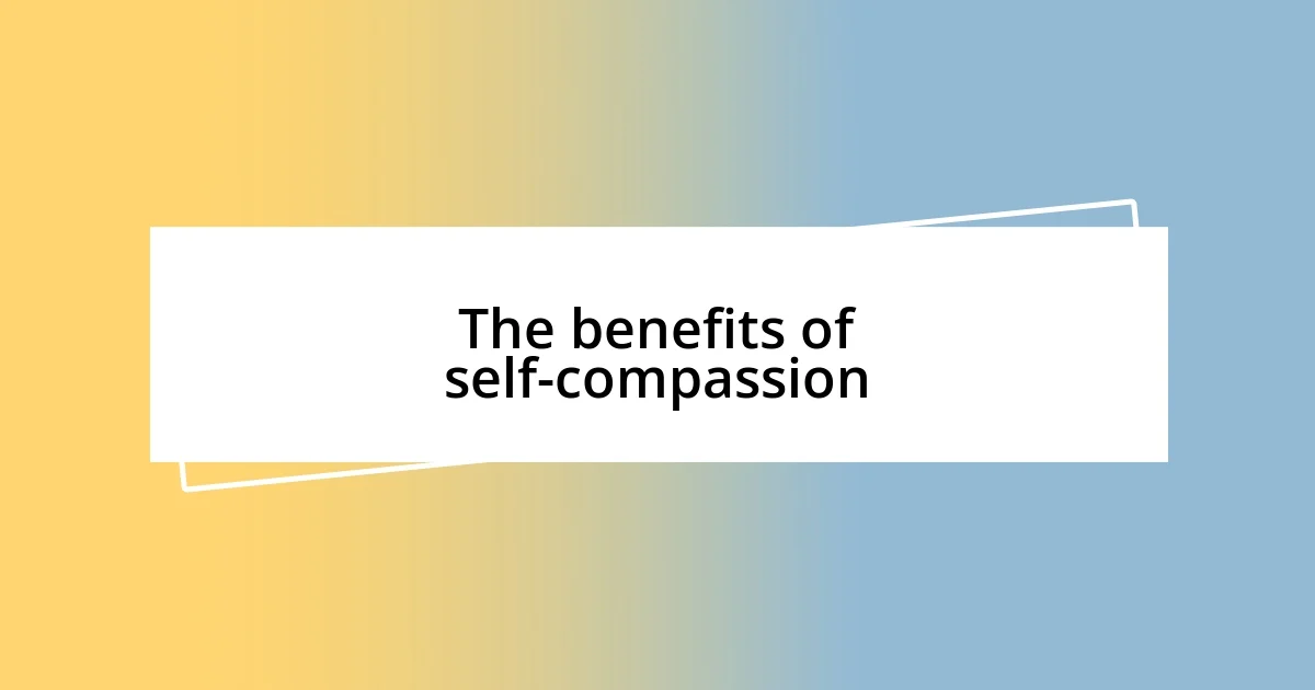 The benefits of self-compassion