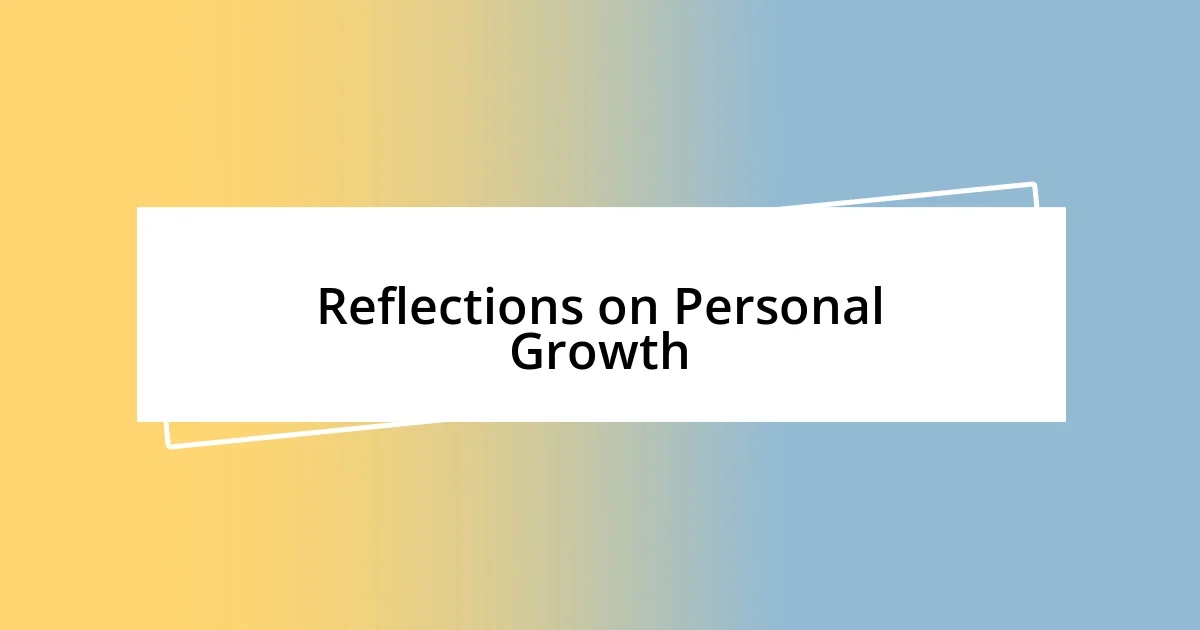 Reflections on Personal Growth