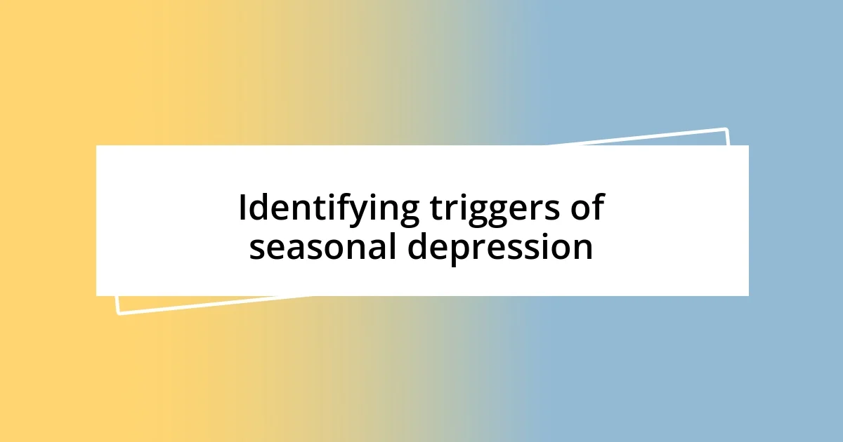 Identifying triggers of seasonal depression