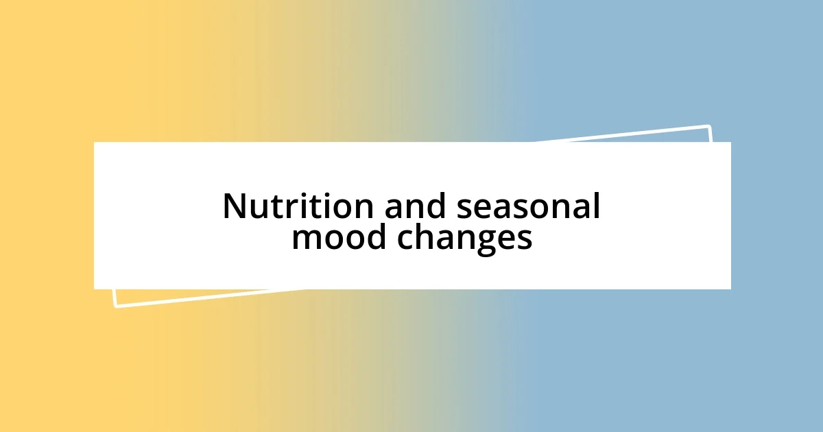 Nutrition and seasonal mood changes