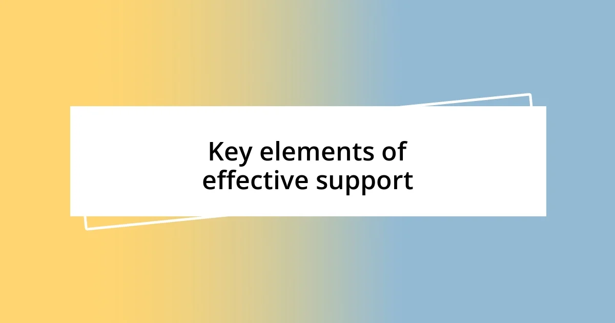 Key elements of effective support