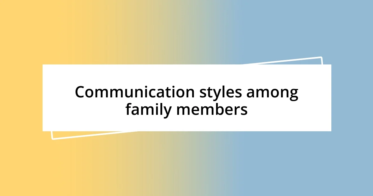 Communication styles among family members