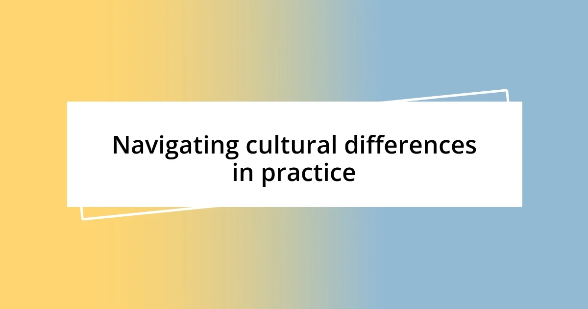 Navigating cultural differences in practice