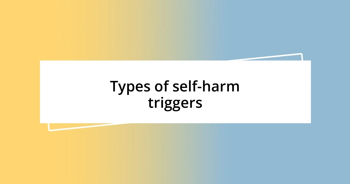 Types of self-harm triggers