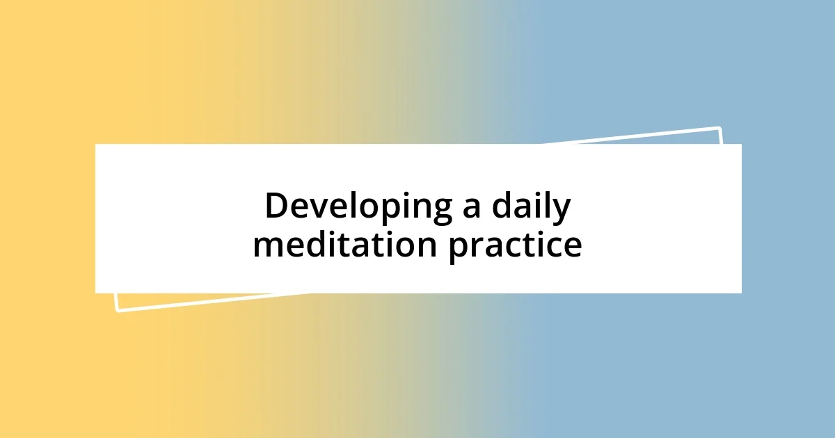 Developing a daily meditation practice