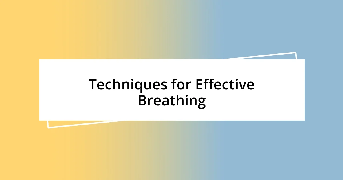 Techniques for Effective Breathing