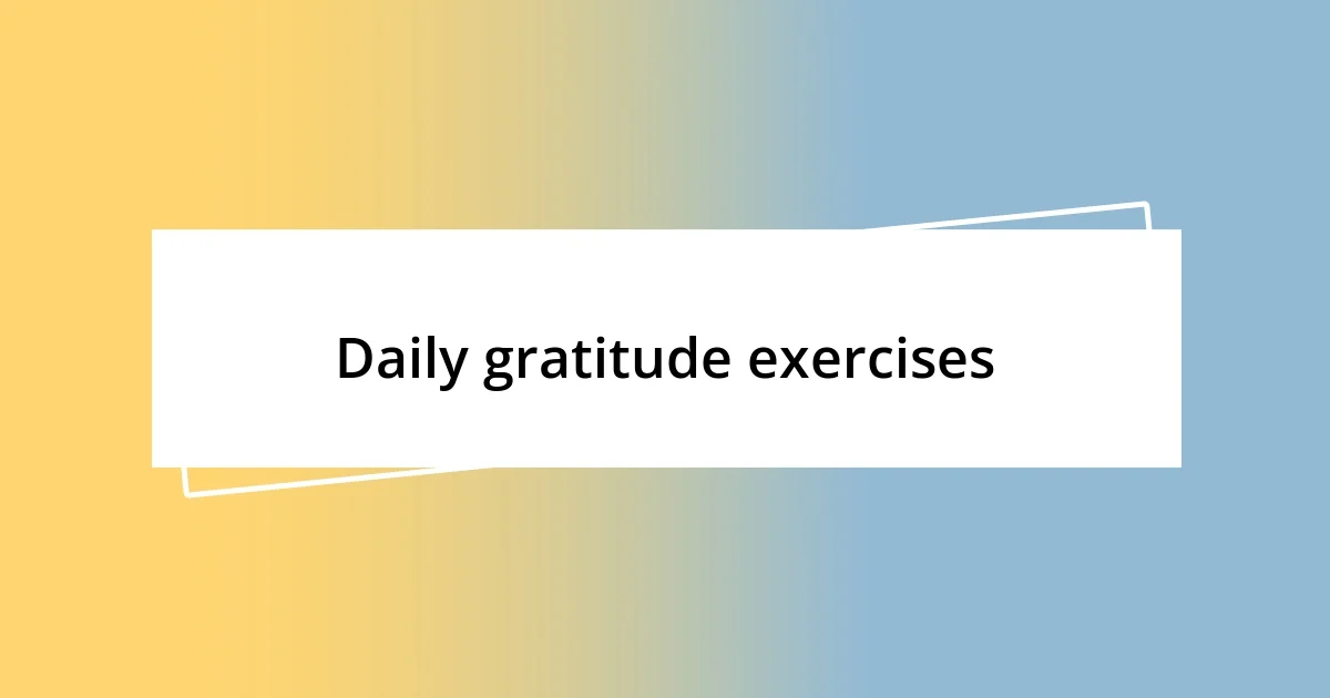 Daily gratitude exercises