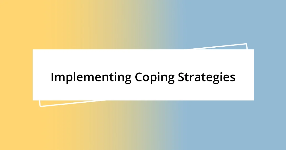 Implementing Coping Strategies